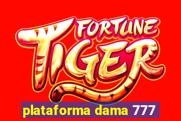 plataforma dama 777